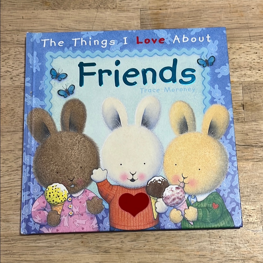 The Things I Love About Friends by Trace Maroney Children's Book